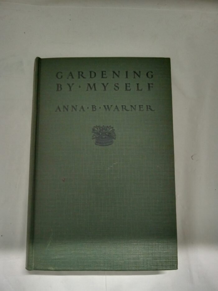 Gardening by Myself by Anna B. Warner - 1924 *VINTAGE*